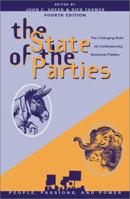 The State of the Parties: The Changing Role of Contemporary American Parties 1442225602 Book Cover