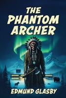 The Phantom Archer 1479478172 Book Cover