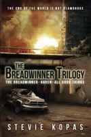 The Breadwinner Trilogy: The Breadwinner, Haven, All Good Things 1618686453 Book Cover