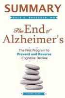 Summary the End of Alzheimer's: The First Program to Prevent and Reverse Cognitive Decline 1948191008 Book Cover