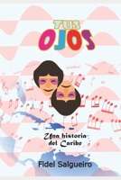 Tus Ojos: Una historia del Caribe (Spanish Edition) B0874M1G2T Book Cover