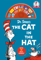 Dr. Seuss's The Cat in the Hat (Dr. Seuss Sound Books): With 12 Silly Sounds! 0593434277 Book Cover