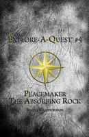 Peacemaker: The Absorbing Rock (Explore-A-Quest) 1493567136 Book Cover