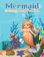 Mermaid Coloring Book For Kids: Coloring Book with Beautiful Mermaids, Underwater World and its Inhabitants B08Y4RQH1Z Book Cover