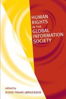 Human Rights in the Global Information Society 0262600676 Book Cover