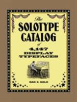 The Solotype Catalog of 4,147 Display Typefaces (Dover Pictorial Archive Series) 0486271692 Book Cover