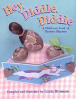 Hey, Diddle, Diddle: A Children's Book of Nursery Rhymes 080506754X Book Cover