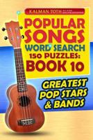 Popular Songs Word Search 150 Puzzles: Book 10: Greatest Pop Stars & Bands 1500749397 Book Cover