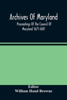 Archives Of Maryland; Proceedings Of The Council Of Maryland 1671-1681 9354485928 Book Cover