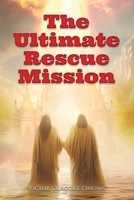 The Ultimate Rescue Mission B0D3FBKKP2 Book Cover