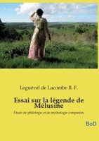 Essai sur la légende de Mélusine: Étude de philologie et de mythologie comparées (French Edition) B0GNCYT4X4 Book Cover