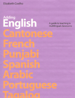 Adding English: A Guide to Teaching in Multilingual Classrooms 0887510957 Book Cover