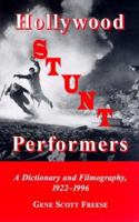 Hollywood Stunt Performers: A Dictionary and Filmography of over 600 Men and Women, 1922-1996 0786405112 Book Cover