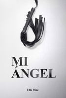Mi Ángel (Lazos de dominio) (Spanish Edition) B0FBS2GD83 Book Cover