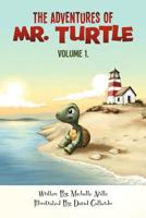 The Adventures of Mr. Turtle 1449714234 Book Cover