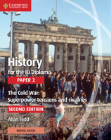 History for the IB Diploma Paper 2 The Cold War: Superpower Tensions and Rivalries with Cambridge Elevate Edition 1108760651 Book Cover