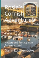 Rosie's Cornish Adventures: Mystery and Fantasy in an Enchanted Land B0BMZ8Z37L Book Cover