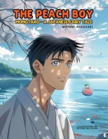 The Peach Boy: Momotaro: A Japanese Fairy Tale (ages 4-8) (Tales for Smart Kids Collection) 6598319692 Book Cover