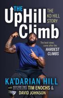 The Uphill Climb: The KD Hill Story B0DMG4VCD5 Book Cover