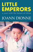 Little Emperors: A Year with the Future of China 1550027565 Book Cover