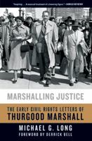 Marshalling Justice: The Early Civil Rights Letters of Thurgood Marshall 006198518X Book Cover