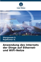 Anwendung des Internets der Dinge auf Ethernet- und WiFi-Netze 6205323974 Book Cover