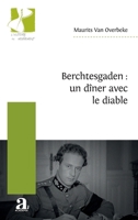 Berchtesgaden : un dîner avec le diable (Histoire En Mouvement) (French Edition) 2806106400 Book Cover