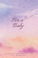 For a Baby: Friends to Lovers Novella B0D9SVMKF5 Book Cover
