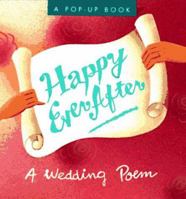 Happy Ever After: A Wedding Poem : A Pop-Up Book (Miniature Editions Pop-ups) 0762400234 Book Cover
