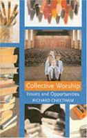 Collective Worship: Issues and Opportunities 0281055866 Book Cover