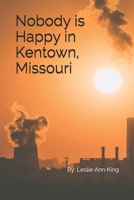 Nobody is Happy in Kentown, Missouri B08HSC4N92 Book Cover