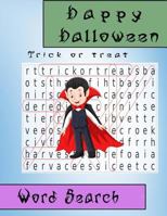 Word Seach Happy Halloween Trick or Treat: Gift for Kid 1726208737 Book Cover