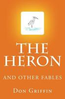 The Heron and other Fables 0986555223 Book Cover