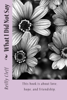 What I Did Not Say 1499211481 Book Cover