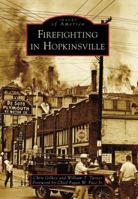Firefighting in Hopkinsville 0738553239 Book Cover