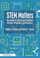 STEM Matters: Your Guide to Educational Purposes, Policies, Programs, and Practices 1041021860 Book Cover