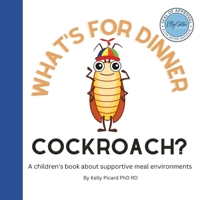 What's for Dinner Cockroach? 1739036409 Book Cover
