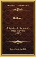 Bethany; Or, Comfort in Sorrow and Hope in Death 1141582627 Book Cover