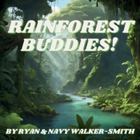 RAINFOREST BUDDIES: Explore the Rainforest with Fun Rhymes and Fascinating Animals, Perfect for Young Learners! (THE NATURE BUDDIES SERIES!) B0FD7CPSW6 Book Cover