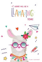 4th Grade Will Be a Llamazing Year! : A Cute 130 Page 6x9 Journal and Sketch Pad for 4th Graders 1688321578 Book Cover