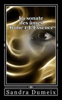La Sonate Des Ames: L'Essence 1523944552 Book Cover