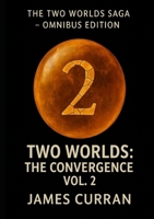 Two Worlds: The Convergence Volume 2 1972177036 Book Cover