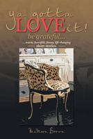 YA Gotta Love It! Be Grateful. 1483605310 Book Cover