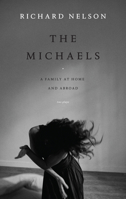 The Michaels: A Family at Home and Abroad: Two Plays 1636702627 Book Cover