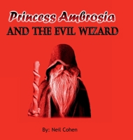 Princess Ambrosia and the Evil Wizard 1300747803 Book Cover