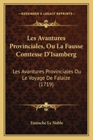 Les Avantures Provinciales La Fausse Comtesse D'Isamberg Seconde Nouvelle Divertissante 2011901979 Book Cover