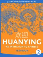 Huanying 2: An Invitation To Chinese 0887277241 Book Cover