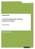 Unterrichtspraktische Prufung Badminton-Doppel 3656910626 Book Cover