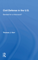 Civil Defense in the U.S.: Bandaid for a Holocaust? 036716972X Book Cover