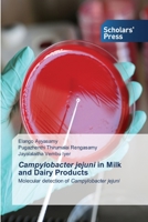 Campylobacter jejuni in Milk and Dairy Products: Molecular detection of Campylobacter jejuni 6138931432 Book Cover